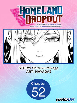 cover image of Homeland Dropout: The Time I Was Reincarnated as the Fourth Enchanter in the Entire World, Chapter 52